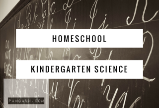 Homeschool Kindergarten Science