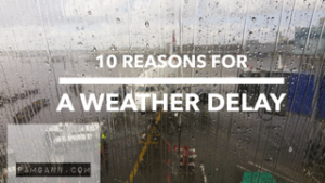 10 Reasons for a Weather Delay #FamilyTravel