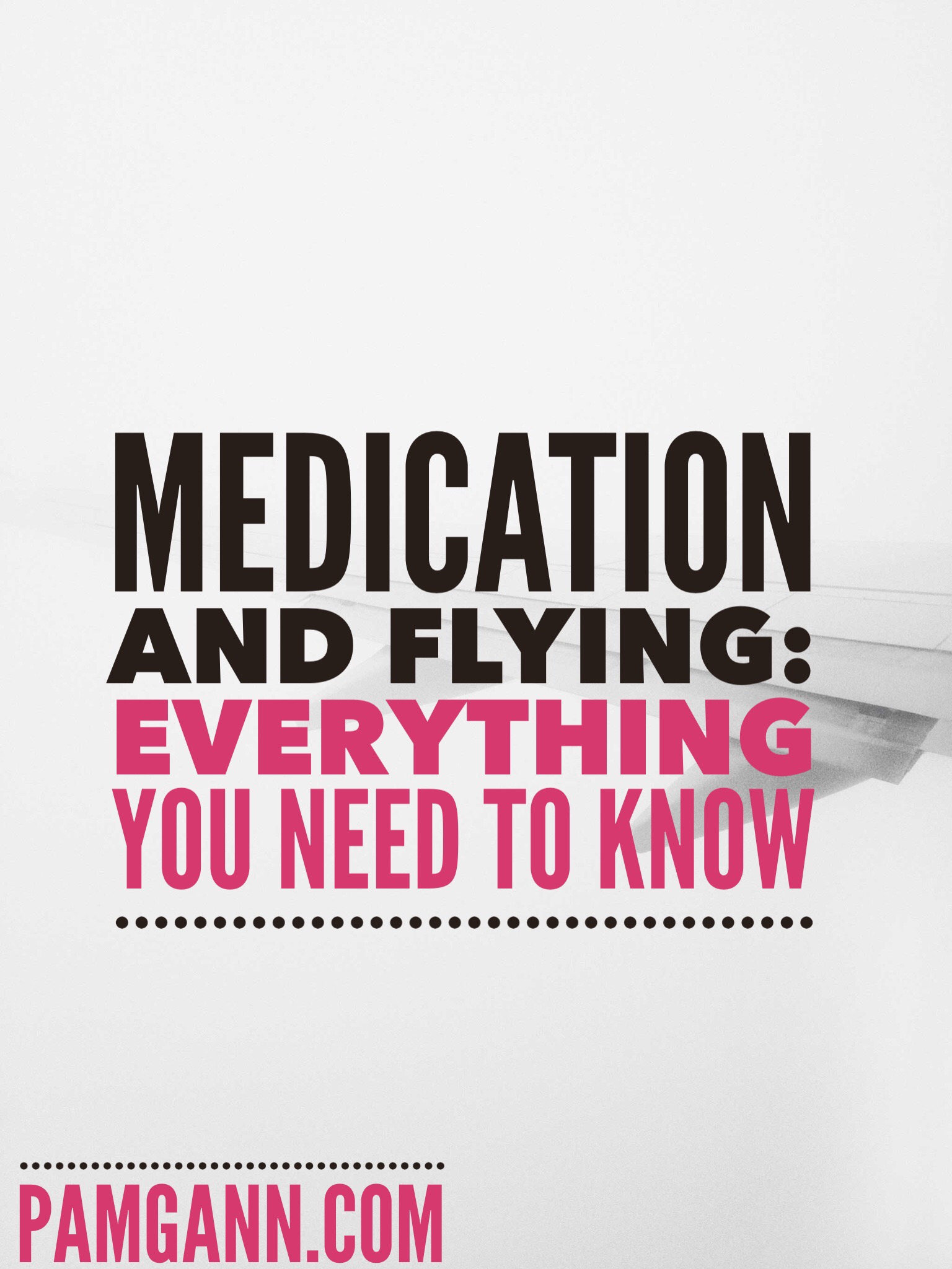 Flying with Medication: Everything you need to know