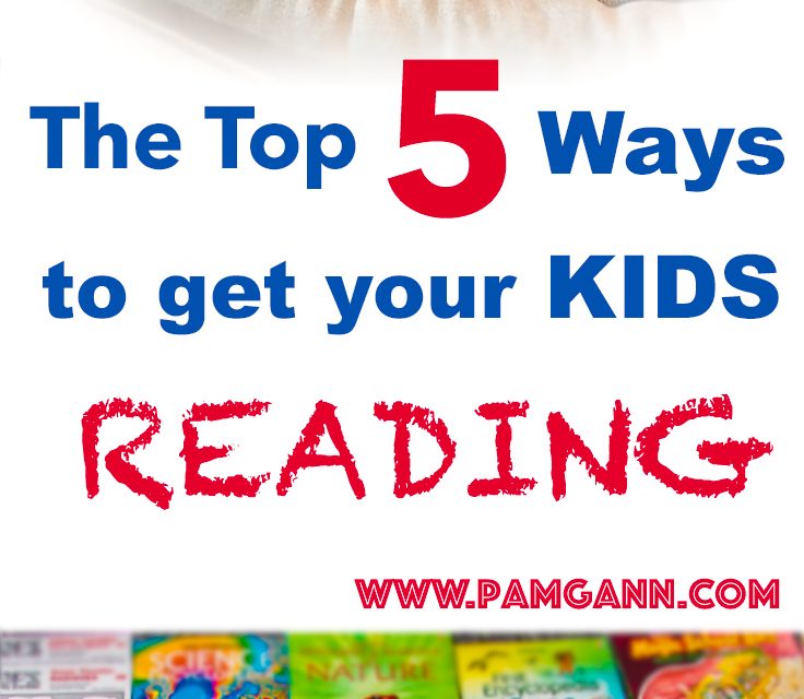 Top 5 Ways to Get Your Kid Reading